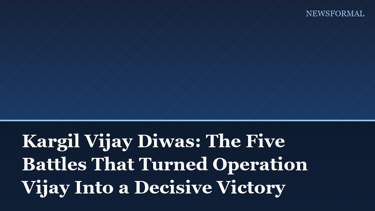 Kargil Vijay Diwas: The Five Battles That Turned Operation Vijay Into a Decisive Victory