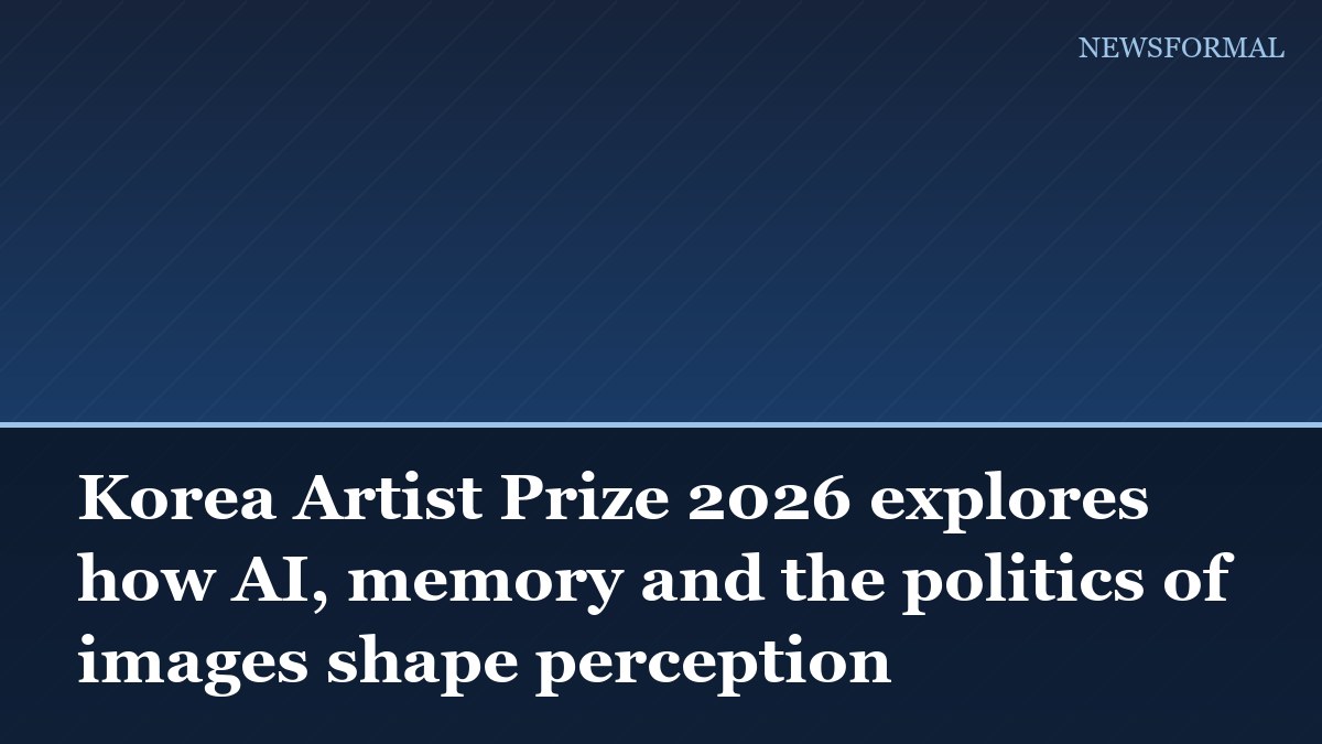Korea Artist Prize 2026 explores how AI, memory and the politics of images shape perception