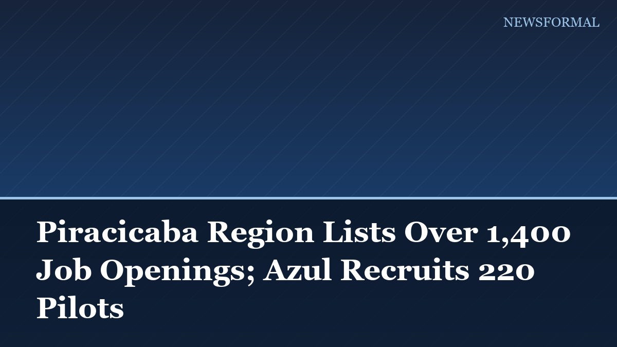 Piracicaba Region Lists Over 1,400 Job Openings; Azul Recruits 220 Pilots