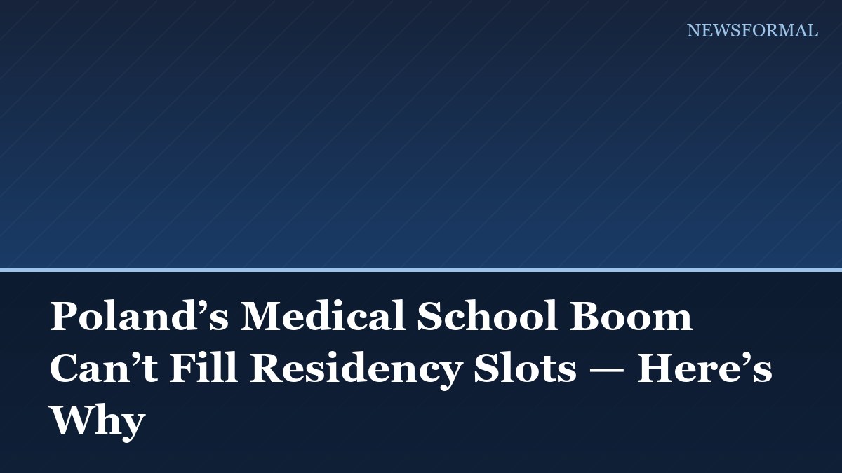 Poland’s Medical School Boom Can’t Fill Residency Slots — Here’s Why
