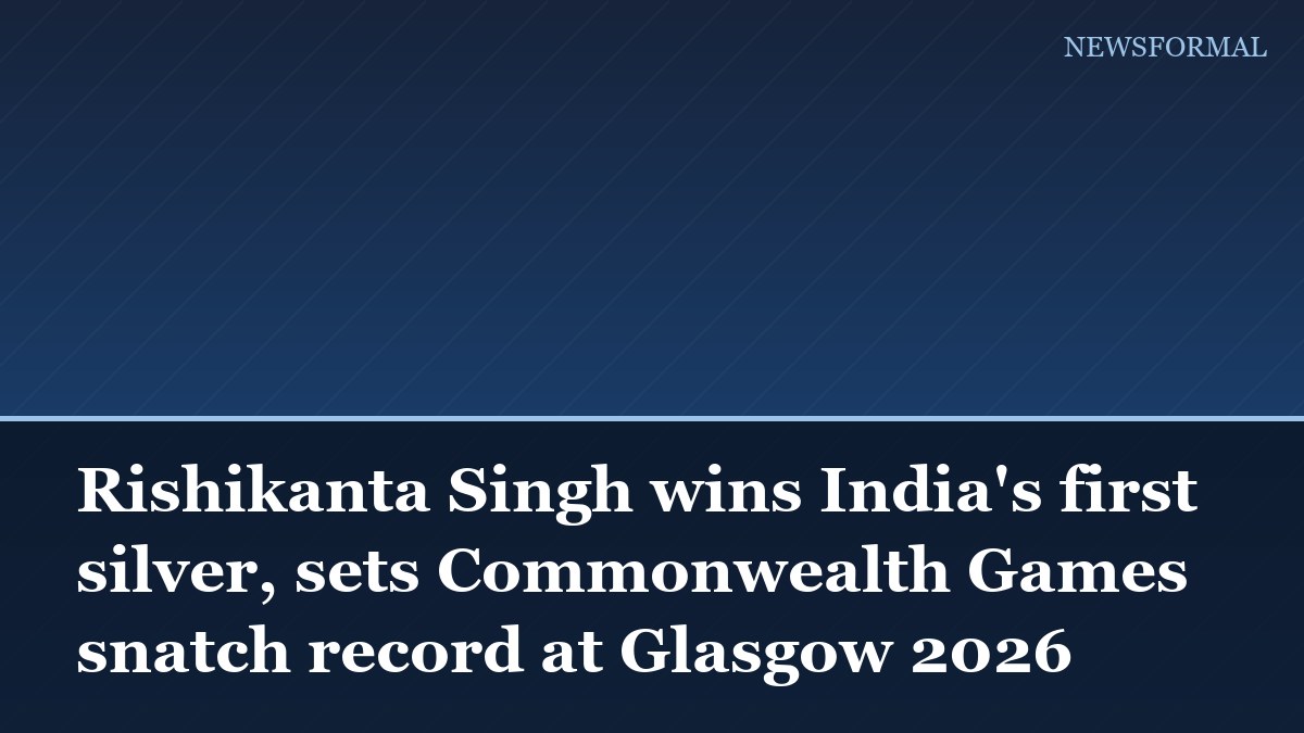 Rishikanta Singh wins India's first silver, sets Commonwealth Games snatch record at Glasgow 2026
