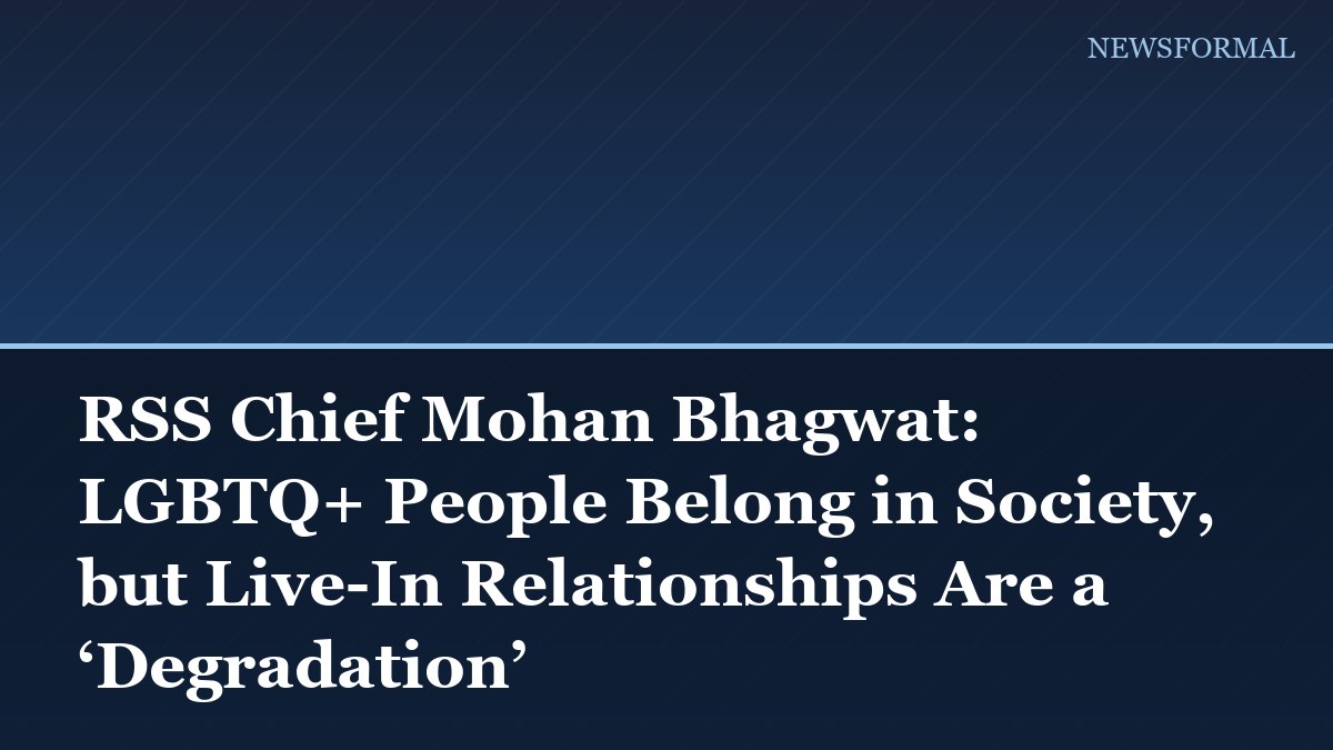 RSS Chief Mohan Bhagwat: LGBTQ+ People Belong in Society, but Live-In Relationships Are a ‘Degradation’