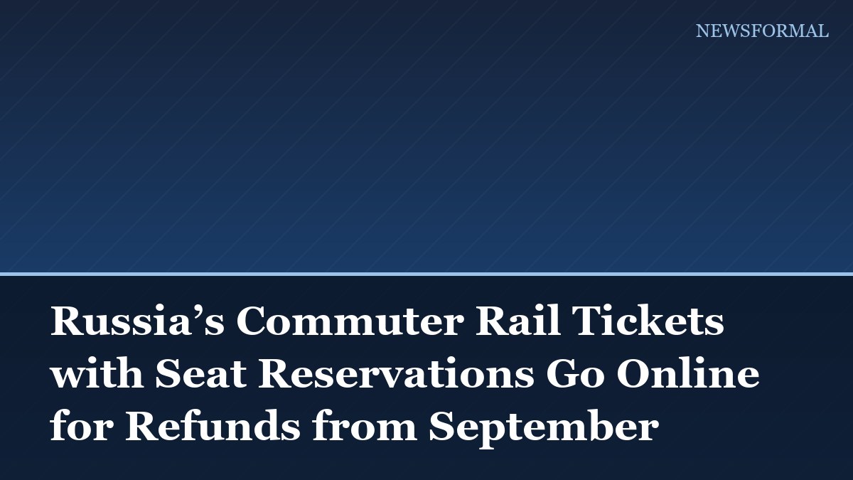 Russia’s Commuter Rail Tickets with Seat Reservations Go Online for Refunds from September