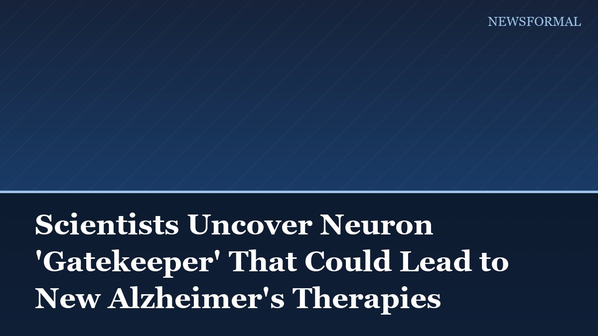 Scientists Uncover Neuron 'Gatekeeper' That Could Lead to New Alzheimer's Therapies