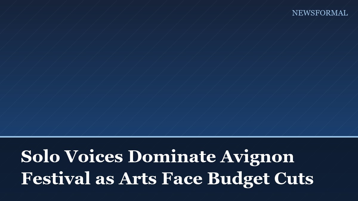 Solo Voices Dominate Avignon Festival as Arts Face Budget Cuts