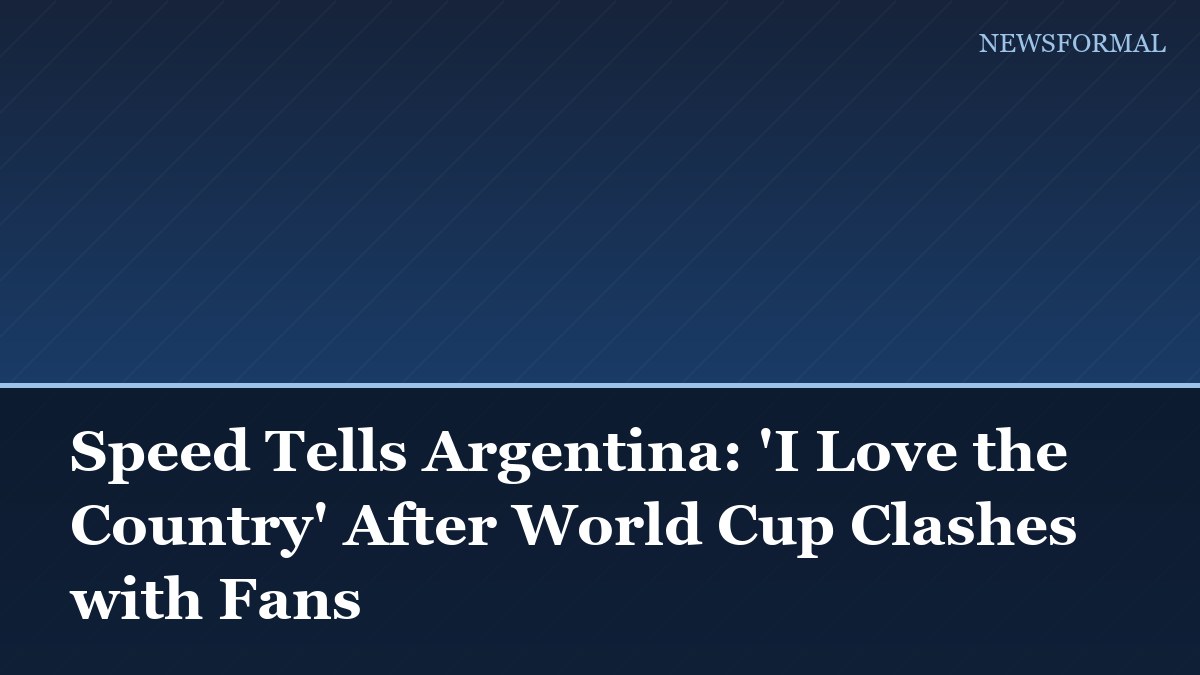 Speed Tells Argentina: 'I Love the Country' After World Cup Clashes with Fans
