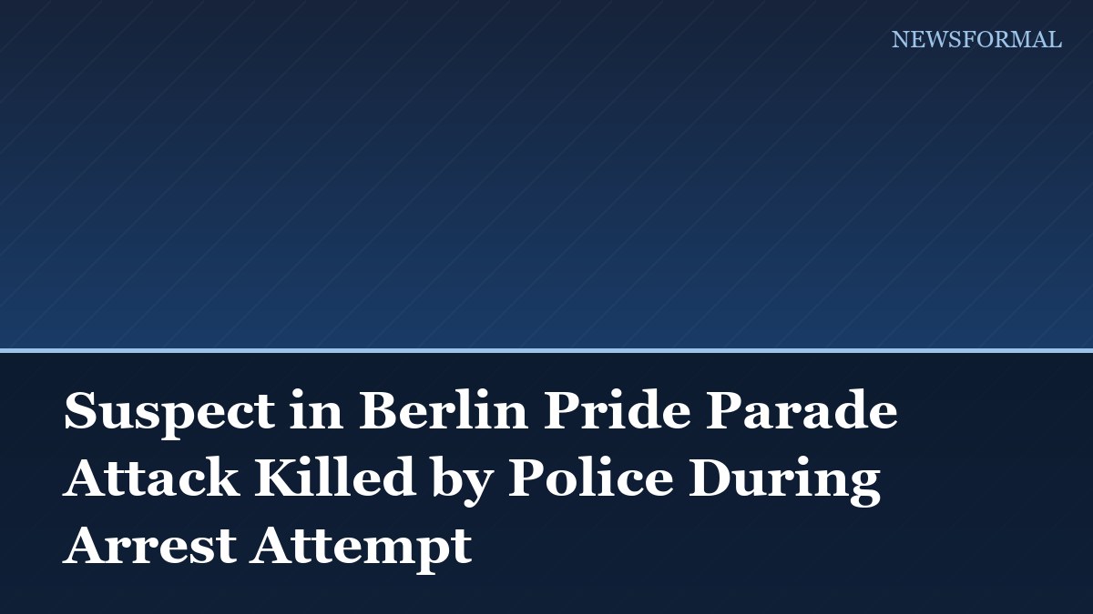 Suspect in Berlin Pride Parade Attack Killed by Police During Arrest Attempt