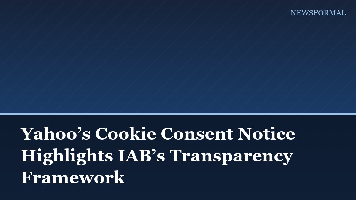Yahoo’s Cookie Consent Notice Highlights IAB’s Transparency Framework