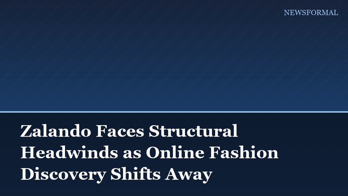 Zalando Faces Structural Headwinds as Online Fashion Discovery Shifts Away