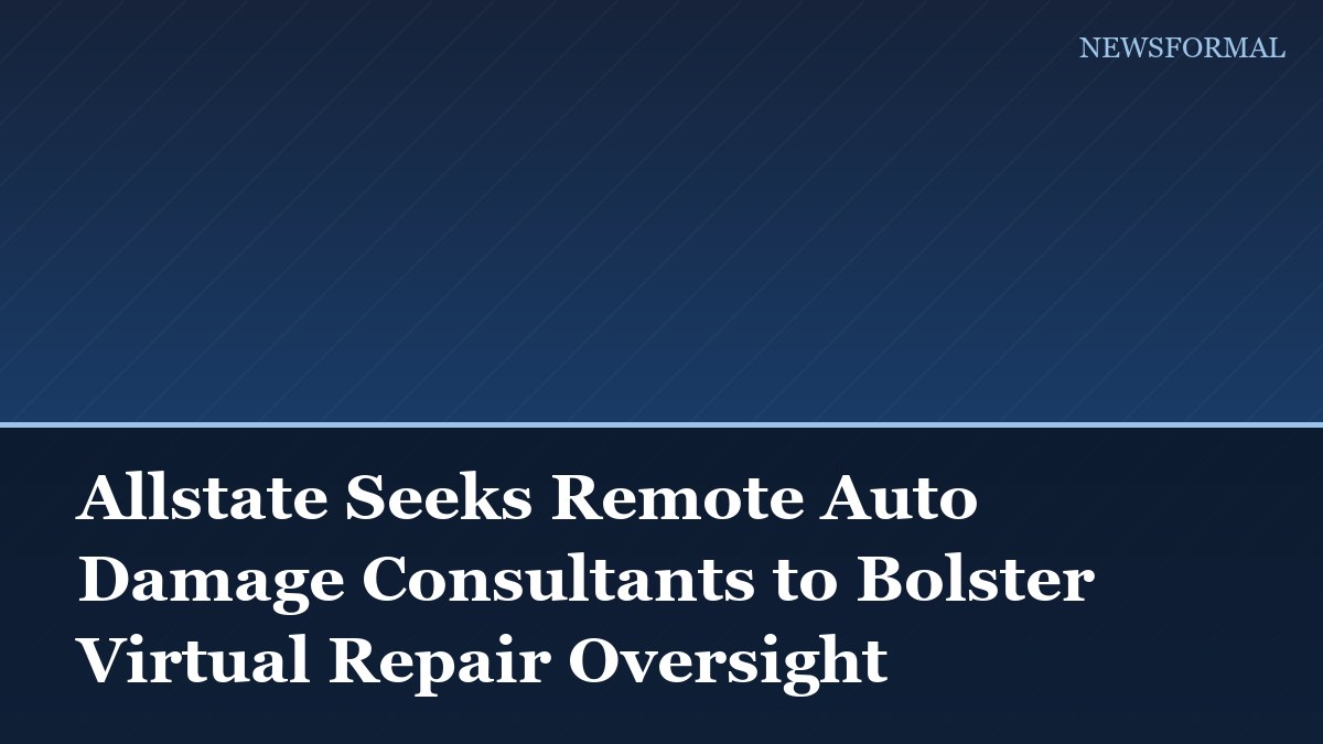 Allstate Seeks Remote Auto Damage Consultants to Bolster Virtual Repair Oversight