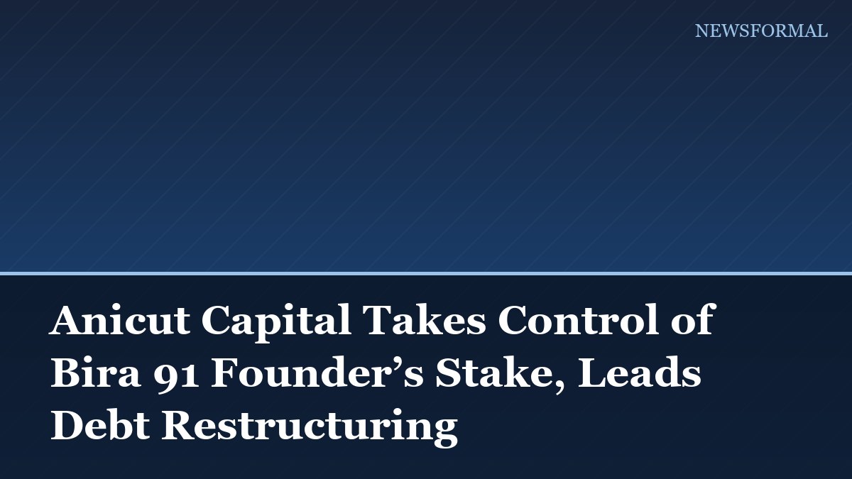 Anicut Capital Takes Control of Bira 91 Founder’s Stake, Leads Debt Restructuring