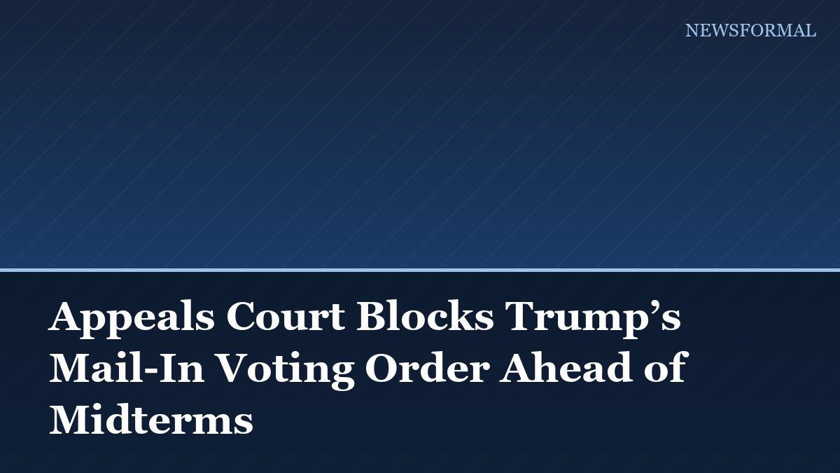 Appeals Court Blocks Trump’s Mail-In Voting Order Ahead of Midterms