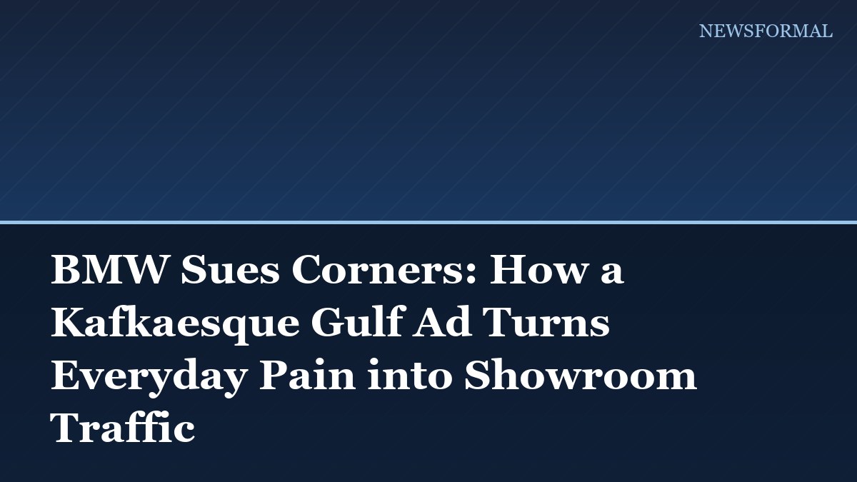 BMW Sues Corners: How a Kafkaesque Gulf Ad Turns Everyday Pain into Showroom Traffic