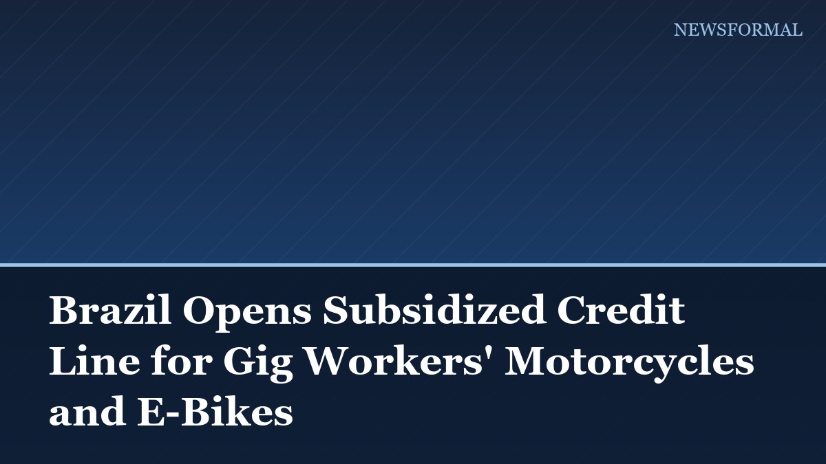 Brazil Opens Subsidized Credit Line for Gig Workers' Motorcycles and E-Bikes