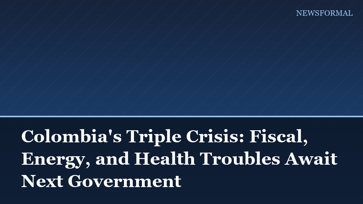 Colombia's Triple Crisis: Fiscal, Energy, and Health Troubles Await Next Government