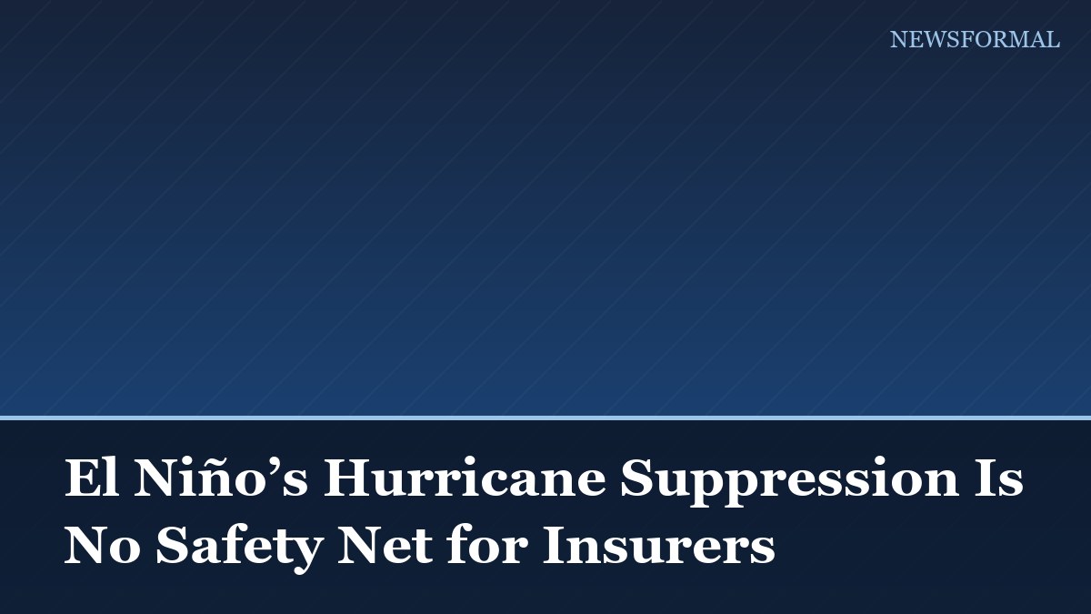 El Niño’s Hurricane Suppression Is No Safety Net for Insurers