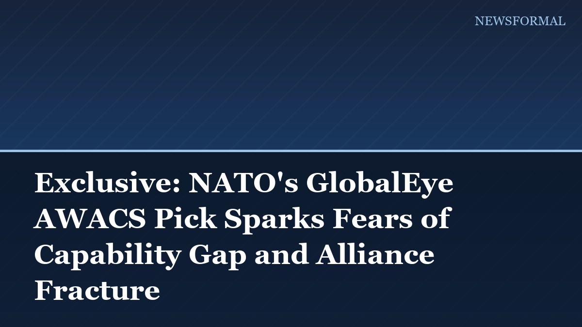 Exclusive: NATO's GlobalEye AWACS Pick Sparks Fears of Capability Gap and Alliance Fracture