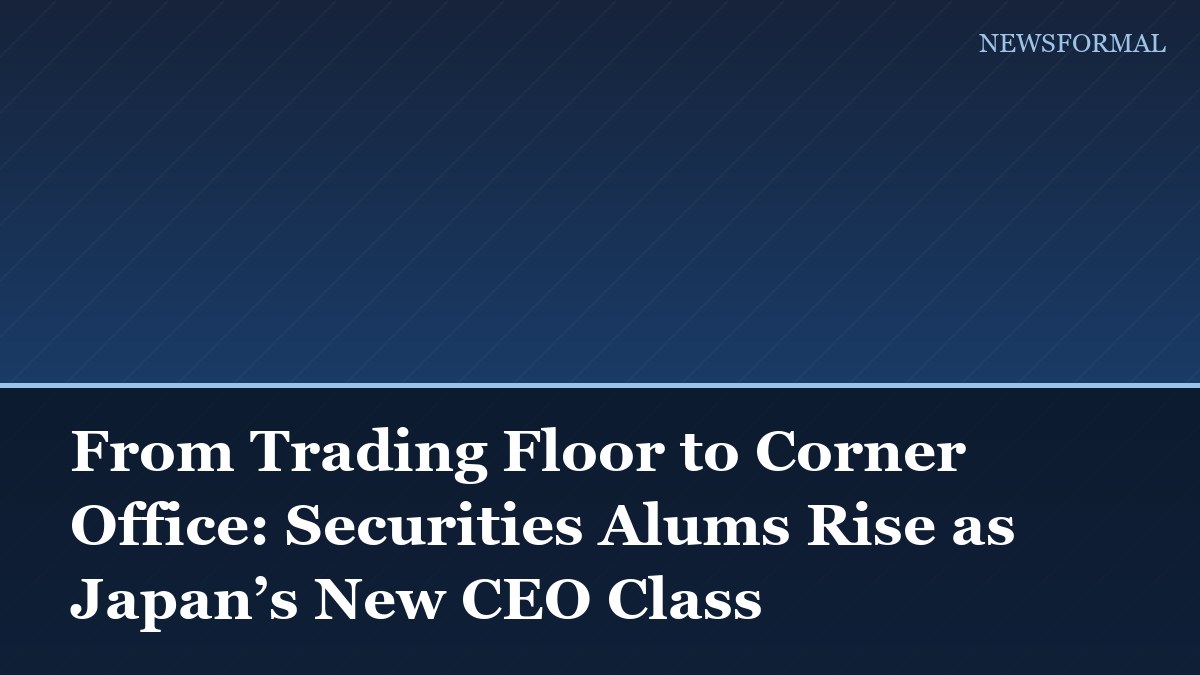 From Trading Floor to Corner Office: Securities Alums Rise as Japan’s New CEO Class