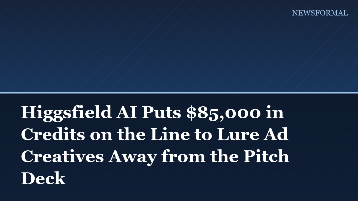 Higgsfield AI Puts $85,000 in Credits on the Line to Lure Ad Creatives Away from the Pitch Deck