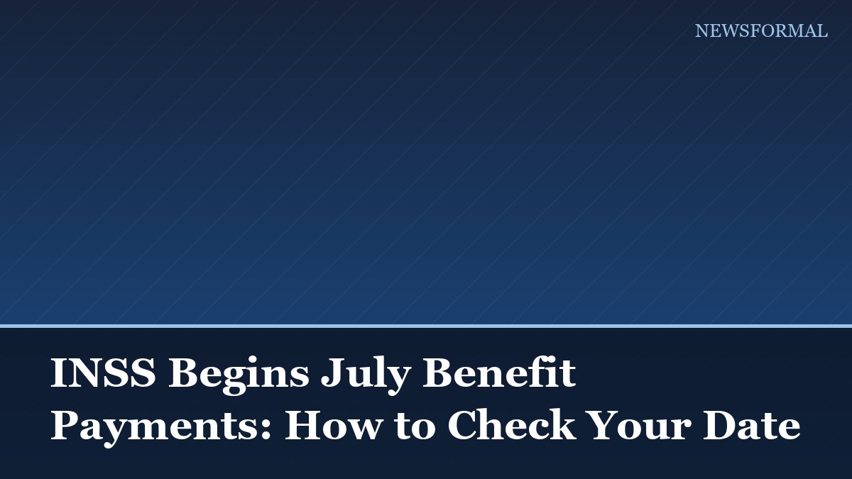 INSS Begins July Benefit Payments: How to Check Your Date