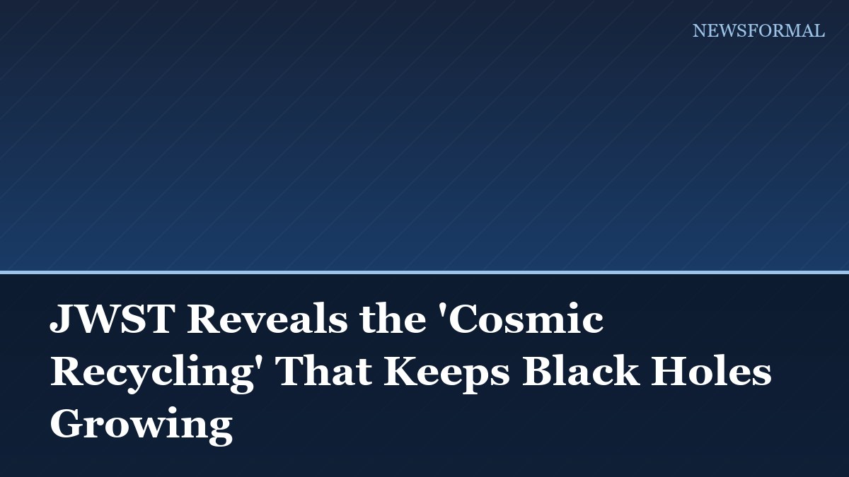 JWST Reveals the 'Cosmic Recycling' That Keeps Black Holes Growing