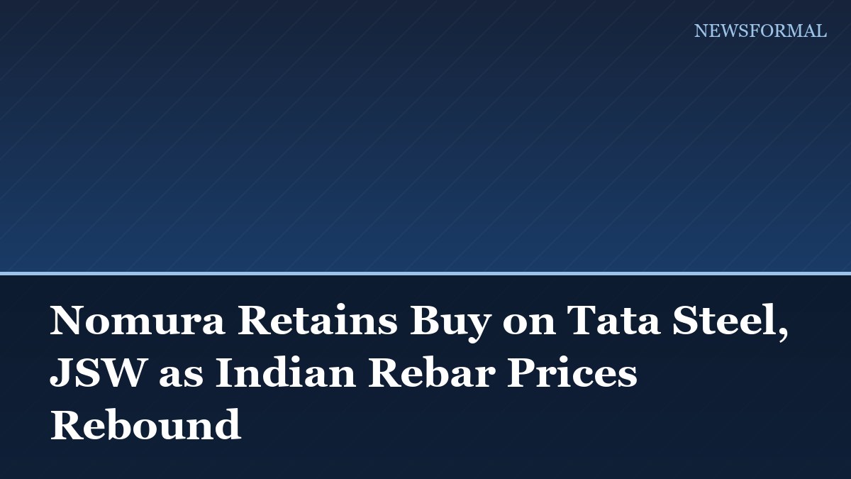 Nomura Retains Buy on Tata Steel, JSW as Indian Rebar Prices Rebound