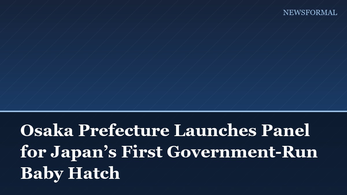 Osaka Prefecture Launches Panel for Japan’s First Government-Run Baby Hatch
