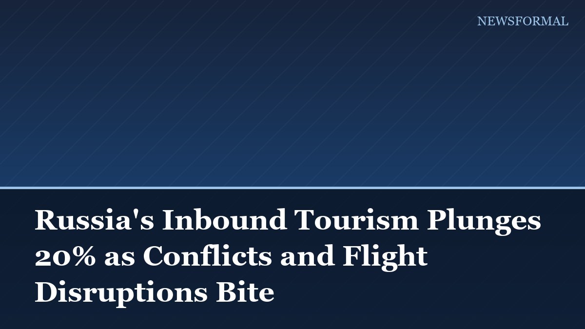 Russia's Inbound Tourism Plunges 20% as Conflicts and Flight Disruptions Bite