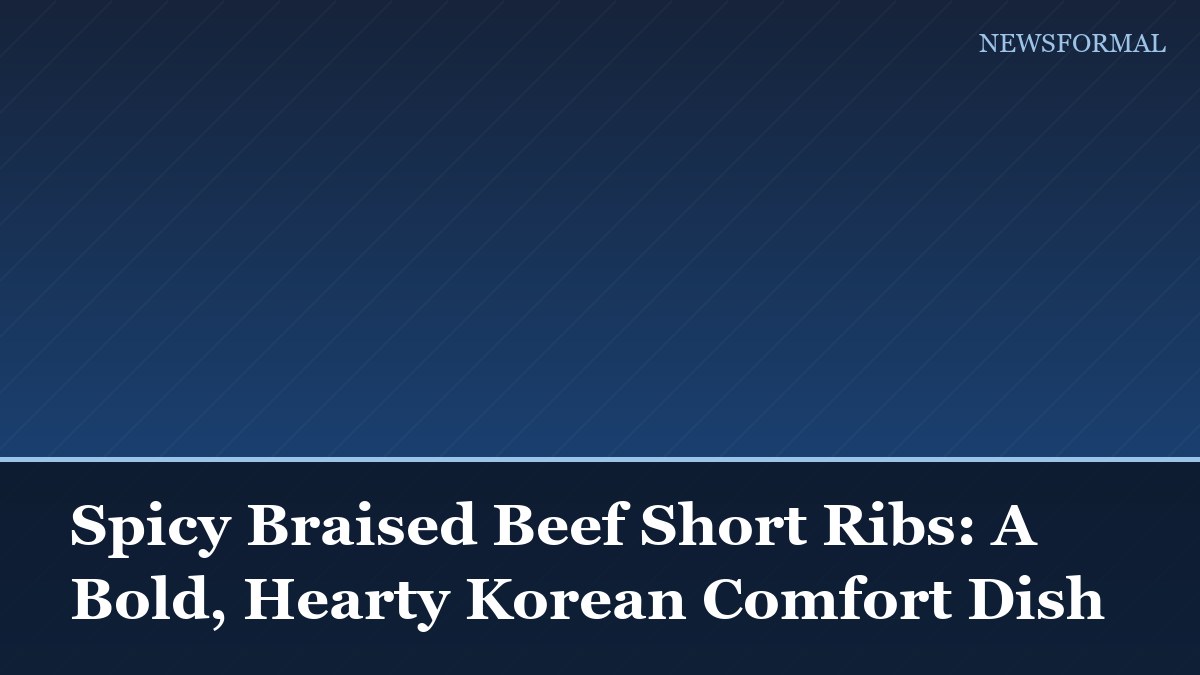 Spicy Braised Beef Short Ribs: A Bold, Hearty Korean Comfort Dish