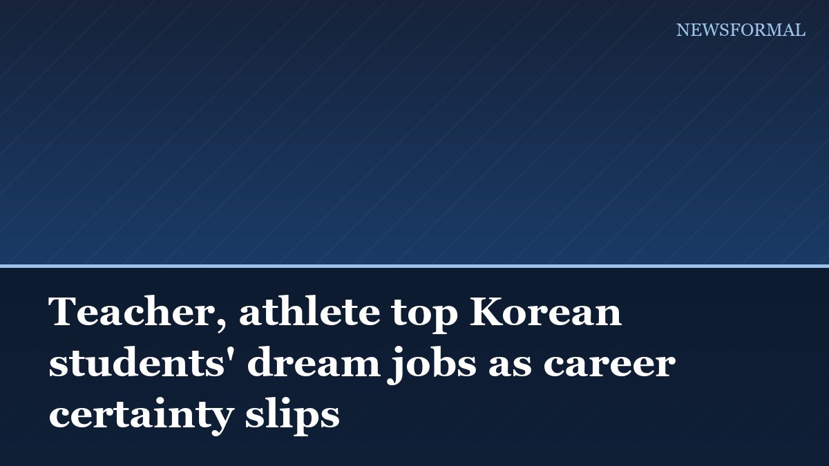 Teacher, athlete top Korean students' dream jobs as career certainty slips