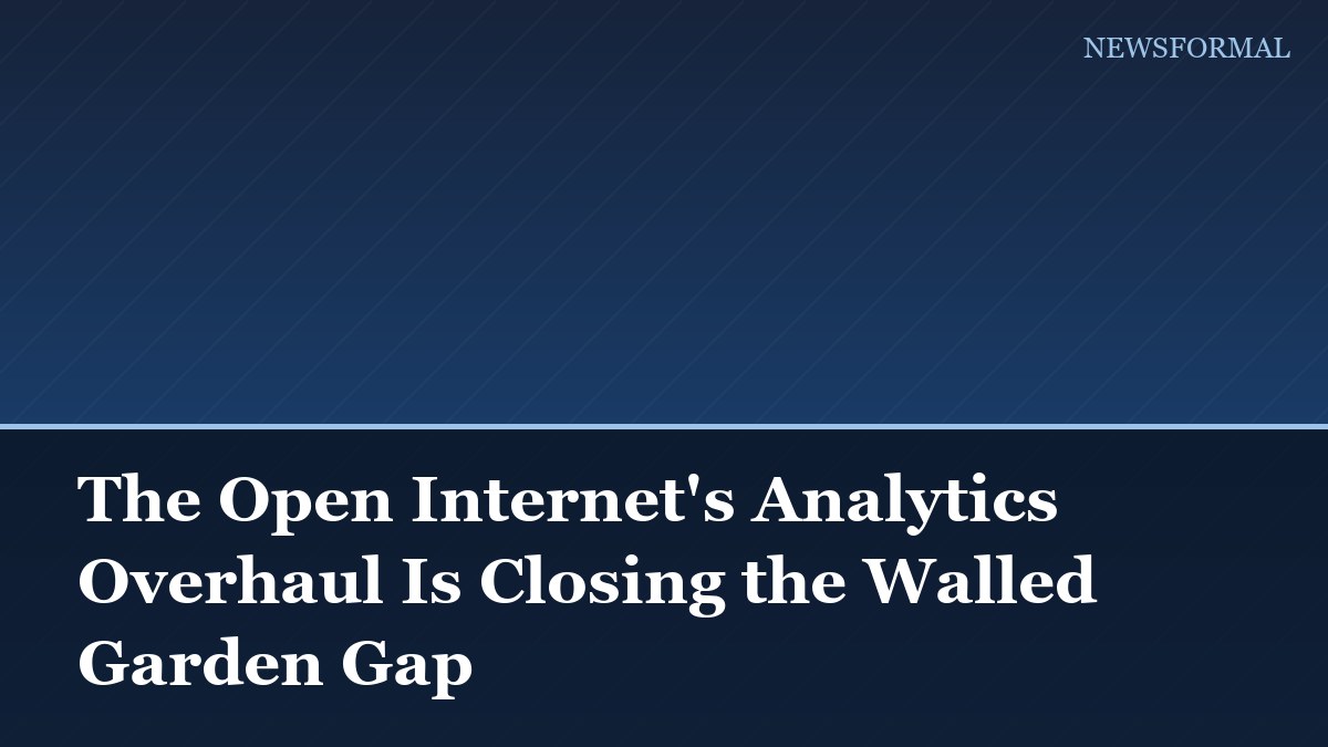 The Open Internet's Analytics Overhaul Is Closing the Walled Garden Gap
