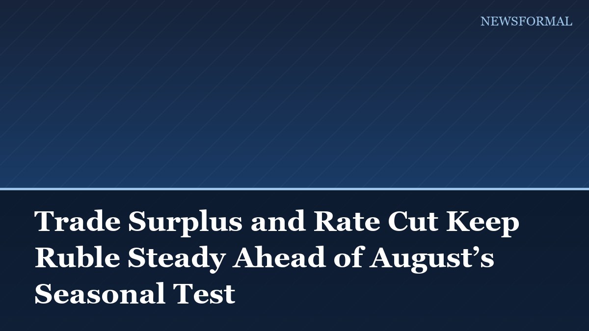 Trade Surplus and Rate Cut Keep Ruble Steady Ahead of August’s Seasonal Test