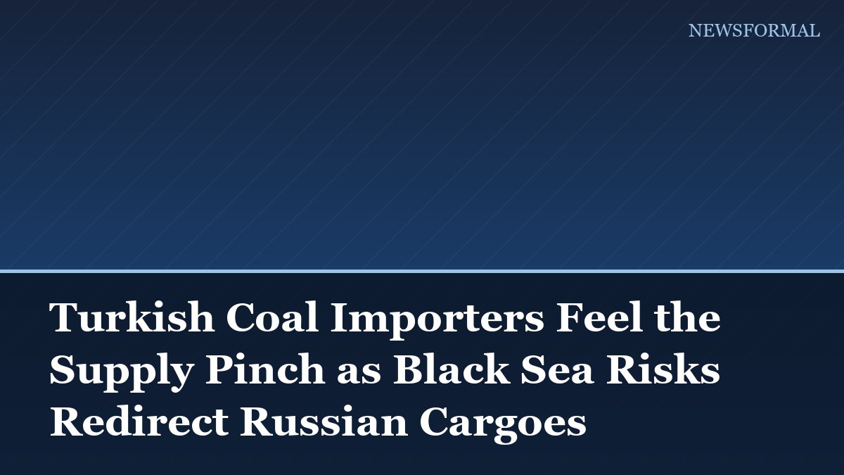 Turkish Coal Importers Feel the Supply Pinch as Black Sea Risks Redirect Russian Cargoes