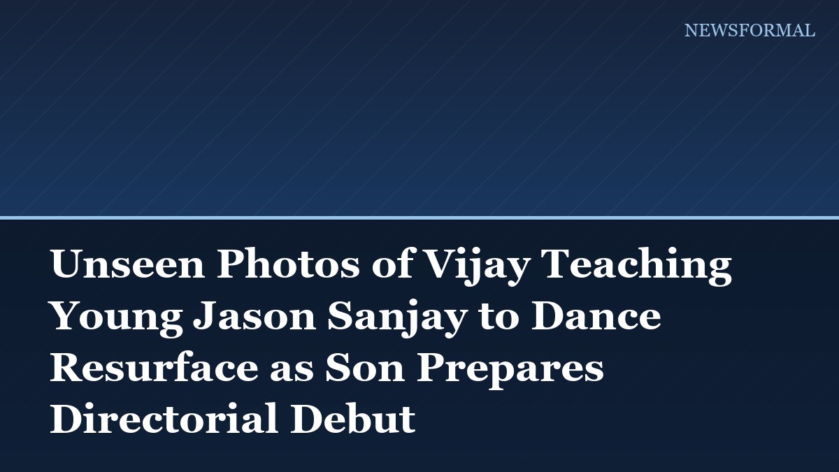 Unseen Photos of Vijay Teaching Young Jason Sanjay to Dance Resurface as Son Prepares Directorial Debut