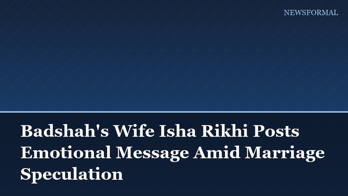 Badshah's Wife Isha Rikhi Posts Emotional Message Amid Marriage Speculation