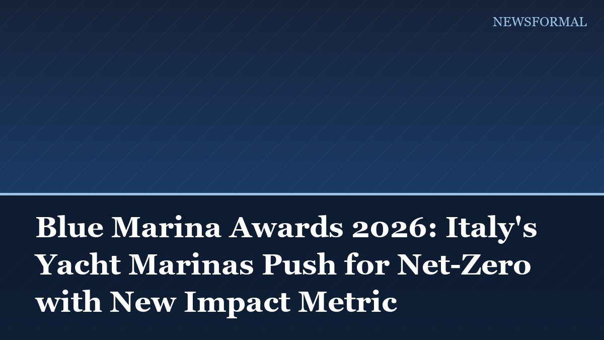 Blue Marina Awards 2026: Italy's Yacht Marinas Push for Net-Zero with New Impact Metric