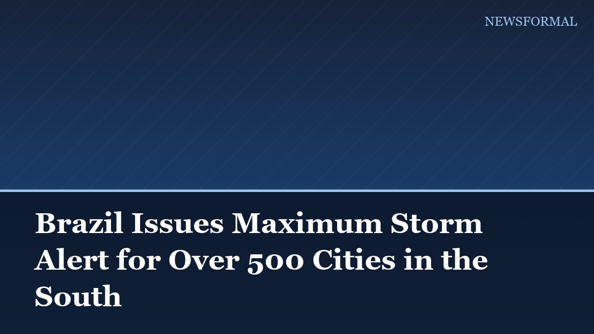 Brazil Issues Maximum Storm Alert for Over 500 Cities in the South