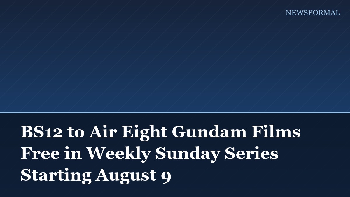 BS12 to Air Eight Gundam Films Free in Weekly Sunday Series Starting August 9