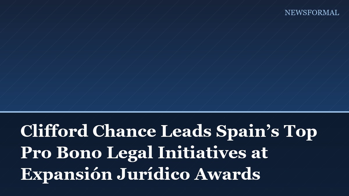 Clifford Chance Leads Spain’s Top Pro Bono Legal Initiatives at Expansión Jurídico Awards
