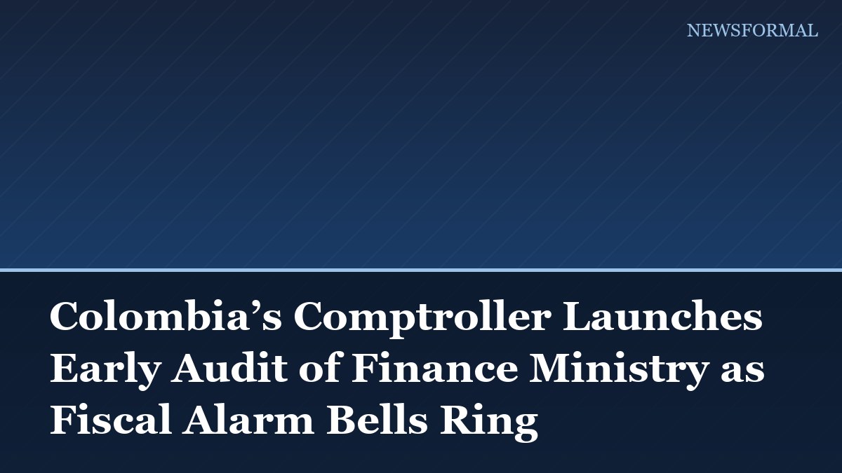 Colombia’s Comptroller Launches Early Audit of Finance Ministry as Fiscal Alarm Bells Ring