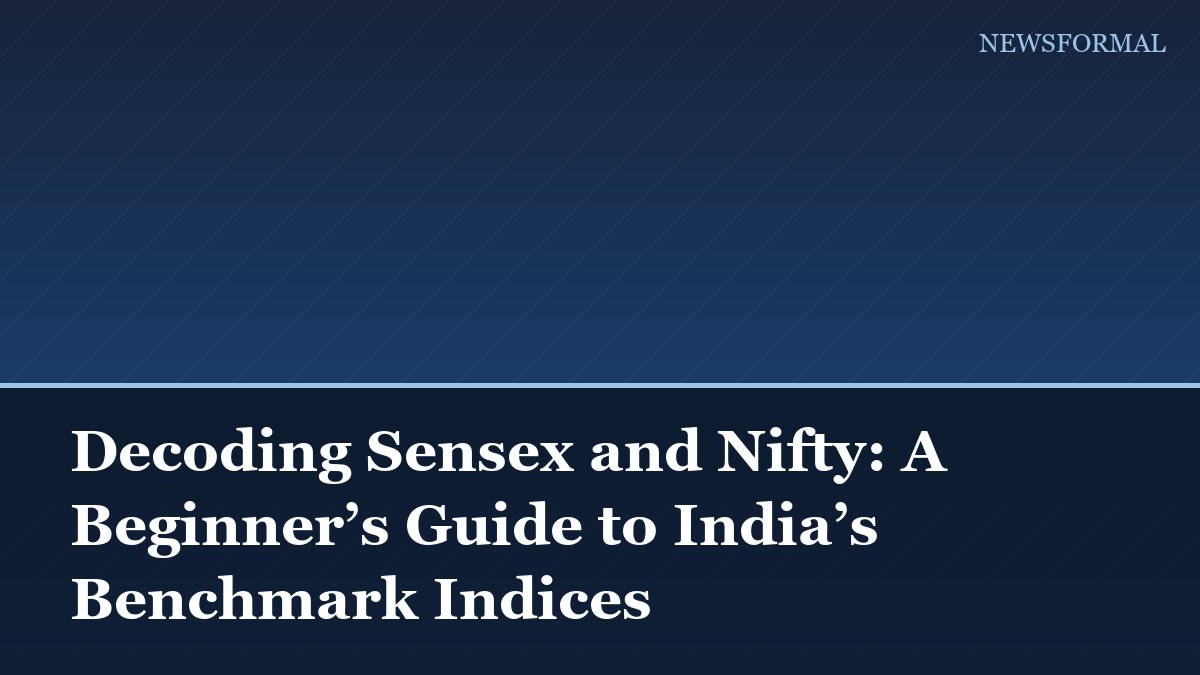 Decoding Sensex and Nifty: A Beginner’s Guide to India’s Benchmark Indices