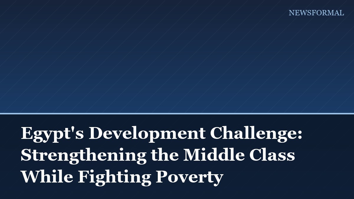 Egypt's Development Challenge: Strengthening the Middle Class While Fighting Poverty