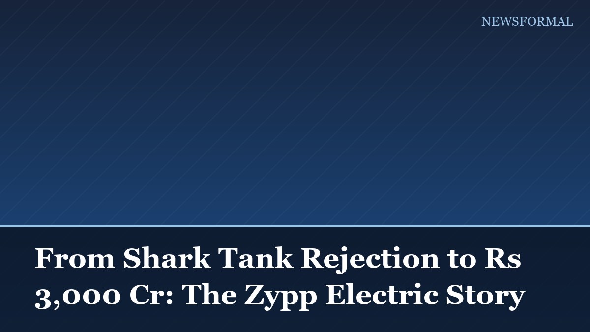 From Shark Tank Rejection to Rs 3,000 Cr: The Zypp Electric Story