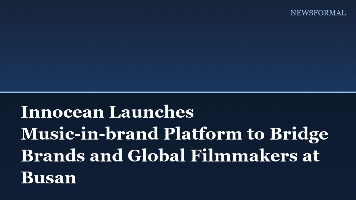 Innocean Launches Music-in-brand Platform to Bridge Brands and Global Filmmakers at Busan