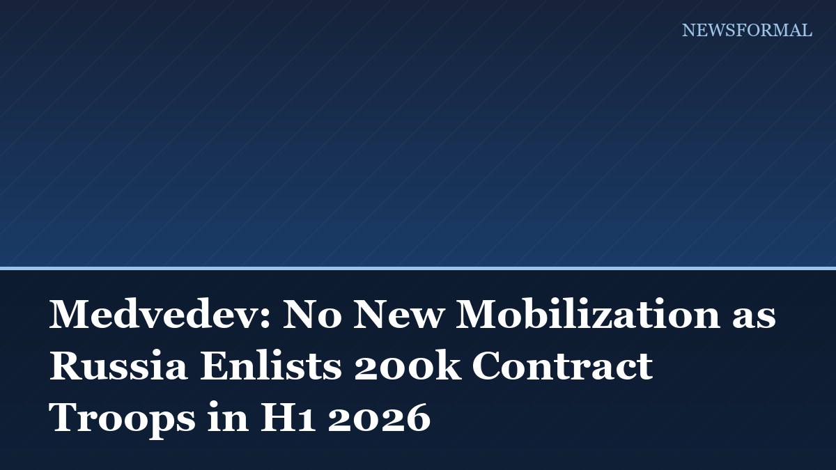 Medvedev: No New Mobilization as Russia Enlists 200k Contract Troops in H1 2026