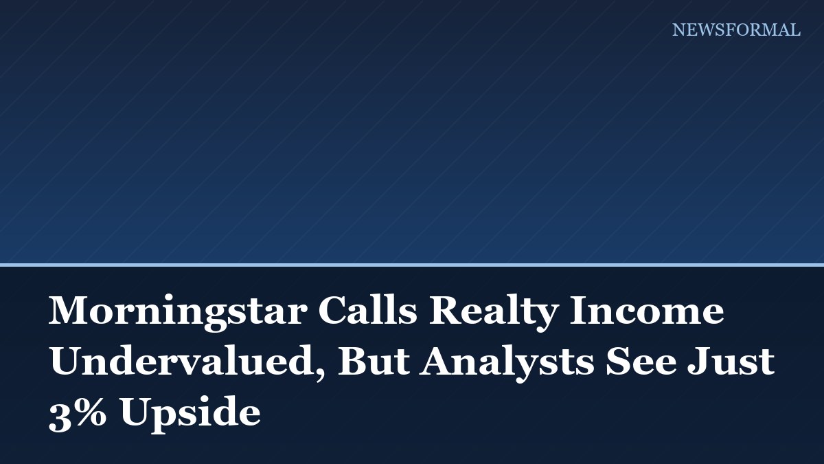 Morningstar Calls Realty Income Undervalued, But Analysts See Just 3% Upside