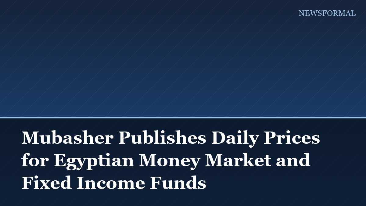 Mubasher Publishes Daily Prices for Egyptian Money Market and Fixed Income Funds