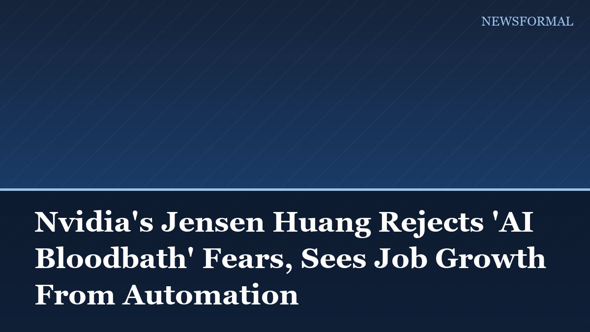 Nvidia's Jensen Huang Rejects 'AI Bloodbath' Fears, Sees Job Growth From Automation