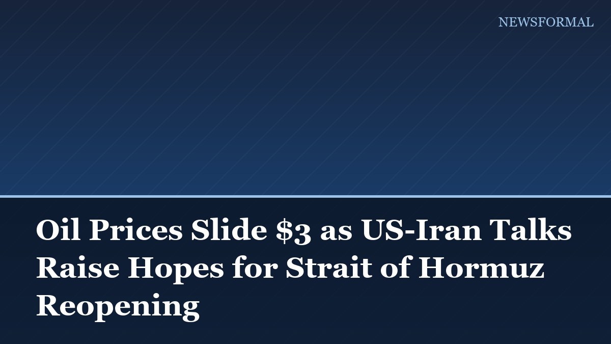 Oil Prices Slide $3 as US-Iran Talks Raise Hopes for Strait of Hormuz Reopening
