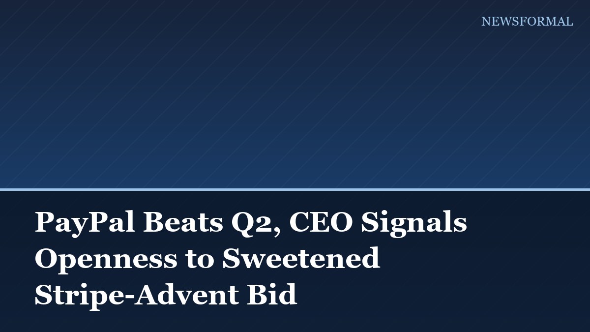 PayPal Beats Q2, CEO Signals Openness to Sweetened Stripe-Advent Bid